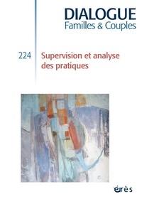 Collectif - Dialogue N° 224, juin 2019 : Supervision et analyse des pratiques.
