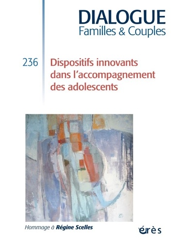 Dialogue N° 236, 2e trimestre 2022 Dispositifs innovants pour les adolescents