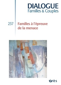 Liliana Gonzalez et Marion Feldman - Dialogue N° 237, septembre 2022 : Familles à l'épreuve de la menace.