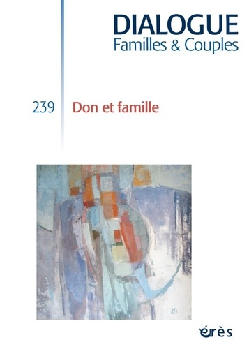 Dialogue N° 239 Don et famille