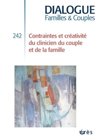 Alain Ducousso-Lacaze et Haydée Popper - Dialogue N° 242, décembre 2023 : Contraintes et créativité du clinicien du couple et de la famille.