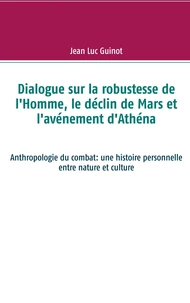 Dialogue sur la robustesse de l'Homme, le déclin de Mars et l'avénement d'Athéna