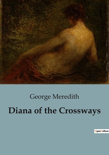George Meredith - Diana of the Crossways.