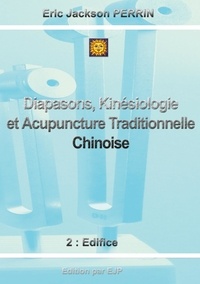 Eric Jackson Perrin - Diapasons, kinésiologie et acupuncture traditionelle chinoise.