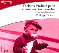 Philippe Delerm - Dickens, barbe à papa et autres nourritures délectables. 1 CD audio