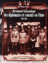 Dictionnaire biographique des diplomates et consuls en Chine (1918-1953)