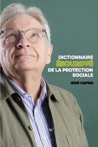 Dictionnaire ebouriffé de la protection sociale