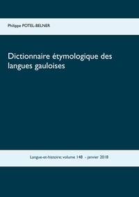 Philippe Potel-Belner - Dictionnaire étymologique des langues gauloises.