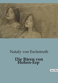 Eschstruth nataly Von - Die Bären von Hohen-Esp.