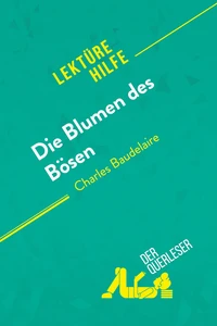 Die Blumen des Bösen von Charles Baudelaire (Lektürehilfe)