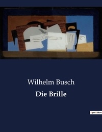 Wilhelm Busch - Die brille.
