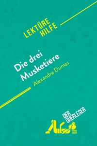 Die drei Musketiere von Alexandre Dumas (Lektürehilfe)