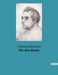 Clemens Brentano - Die drei Nüsse.