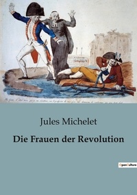 Jules Michelet - Secrets d'histoire  : Die Frauen der Revolution - 44.