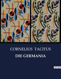 Cornelius Tacitus - Die germania.