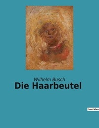 Wilhelm Busch - Die Haarbeutel.