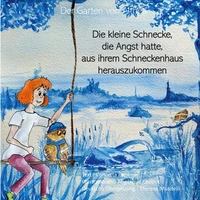 Die kleine Schnecke, die Angst hatte, aus ihrem Schneckenhaus herauszukommen