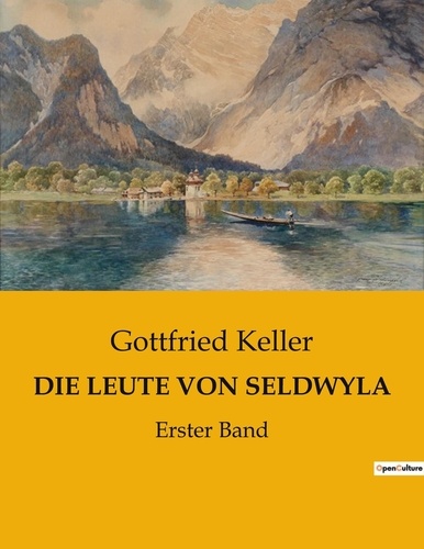 Gottfried Keller - Die leute von seldwyla - Erster Band.