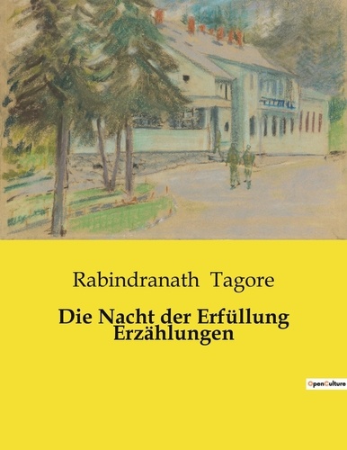 Rabindranath Tagore - Die Nacht der Erfüllung Erzählungen.