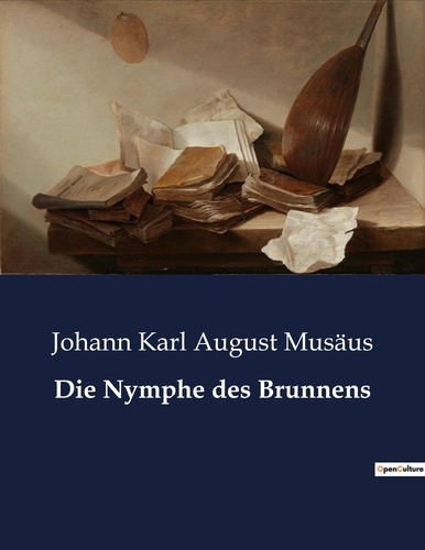 Johann Karl August Musäus - Die Nymphe des Brunnens.