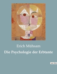 Erich Mühsam - Die Psychologie der Erbtante.