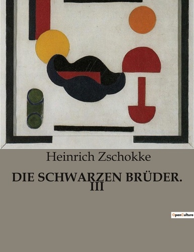 Heinrich Zschokke - DIE SCHWARZEN BRÜDER. III.
