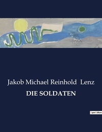Jakob Michael Reinhold Lenz - Die soldaten.