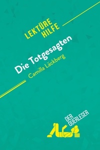 Mestrot Julie - Lektürehilfe  : Die Totgesagten von Camilla Läckberg (Lektürehilfe) - Detaillierte Zusammenfassung, Personenanalyse und Interpretation.