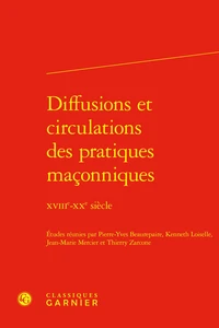 Diffusions et circulations des pratiques maconniques