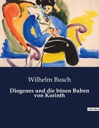 Wilhelm Busch - Diogenes und die bösen Buben von Korinth.