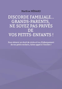 Discorde familiale... grands-parents, ne soyez pas privés de vos petits-enfants !