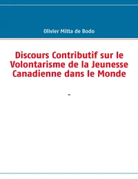 Discours contributif sur le volontarisme de la jeunesse canadienne dans le monde