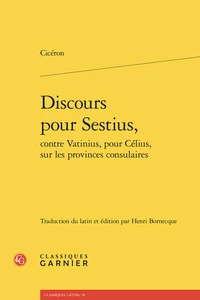 Discours pour Sestius, contre Vatinius, pour Célius, sur les provinces consulaires
