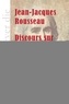 Jean-Jacques Rousseau - Discours sur l'origine et les fondements de l'inégalité parmi les Hommes.