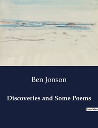 Ben Jonson - American Poetry  : Discoveries and Some Poems.