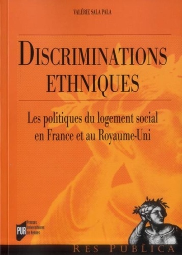 Valérie Sala Pala - Discriminations ethniques - Les politiques du logement social en France et au Royaume-Uni.
