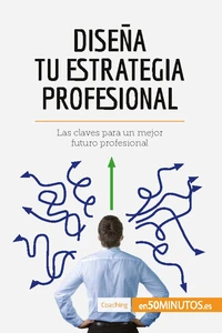 Diseña tu estrategia profesional