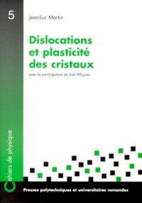 Jean-Luc Martin - Dislocations et plasticité des cristaux.