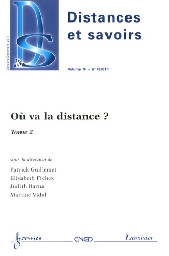 Patrick Guillemet et Elisabeth Fichez - Distances et savoirs Volume 9 N° 4, Octobre-décembre 2011 : Où va la distance ? - Tome 2.