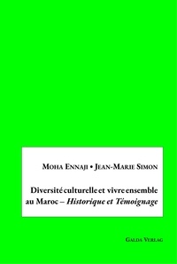 Moha Ennaji et Jean-Marie Simon - Diversité culturelle et vivre ensemble au Maroc - Historique et Témoignage.