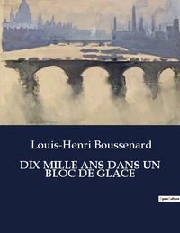 Dix mille ans dans un bloc de glace