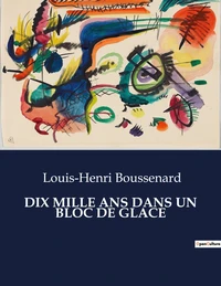 Dix mille ans dans un bloc de glace