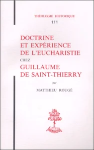 Doctrine et expérience de l'Eucharistie chez Guillaume de Saint-Thierry