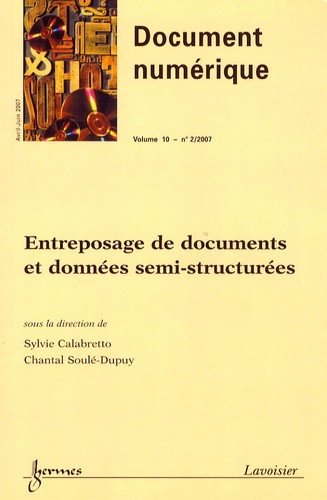 Sylvie Calabretto et Chantal Soulé-Dupuy - Document numérique Volume 10 N° 2/2007 : Entreposage de documents et données semi-structurées.