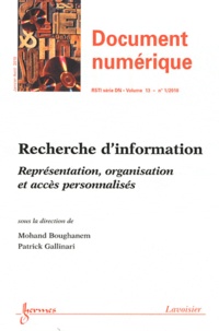 Mohand Boughanem et Patrick Gallinari - Document numérique Volume 13 N° 1, Janv : Recherche d'information - Représentation, organisation et accès personnalisés.