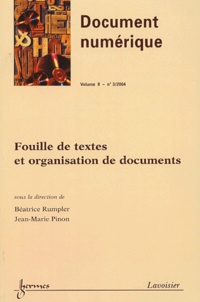 Béatrice Rumpler et Jean-Marie Pinon - Document numérique Volume 8 N° 3/2004 : Fouille de textes et organisation de documents.