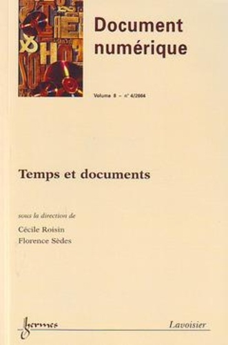 Florence Sèdes - Document numérique Volume 8 N° 4/2004 : Temps et documents.