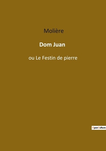 Les classiques de la littérature  Dom Juan. ou Le Festin de pierre
