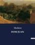  Molière - Les classiques de la littérature  : Dom juan - ..