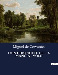 Cervantes miguel De - Classici della Letteratura Italiana  : Don chisciotte della mancia - volii - 8193.